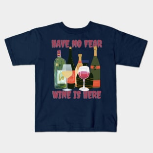 Wine Funny Have No Fear Kids T-Shirt